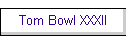 Tom Bowl XXXII