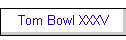 Tom Bowl XXXV